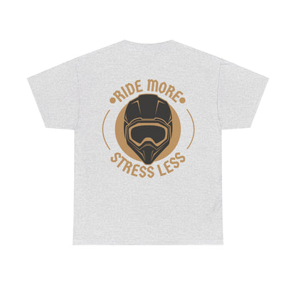 Ride More Stress Less Tee
