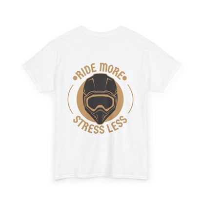 Ride More Stress Less Tee
