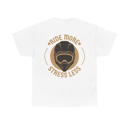 Ride More Stress Less Tee