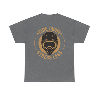 Ride More Stress Less Tee