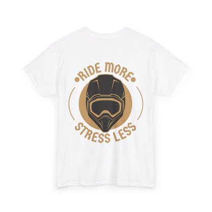 Ride More Stress Less Tee