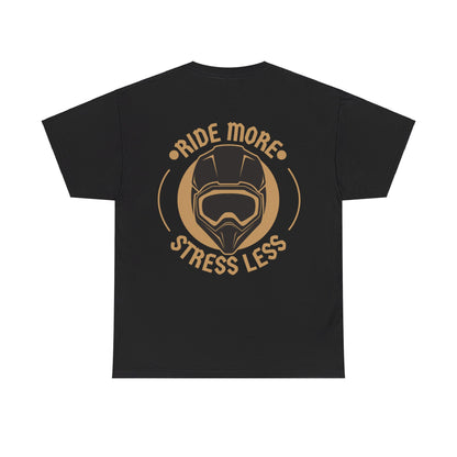 Ride More Stress Less Tee