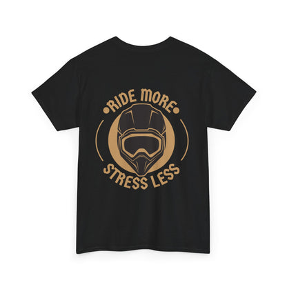 Ride More Stress Less Tee