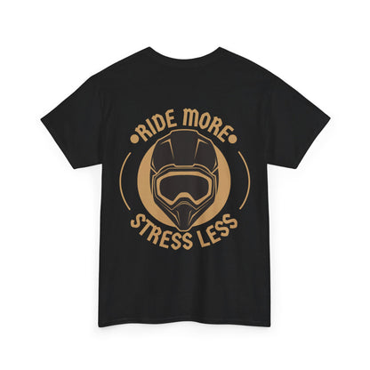 Ride More Stress Less Tee