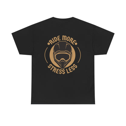 Ride More Stress Less Tee