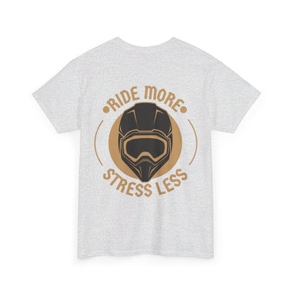 Ride More Stress Less Tee
